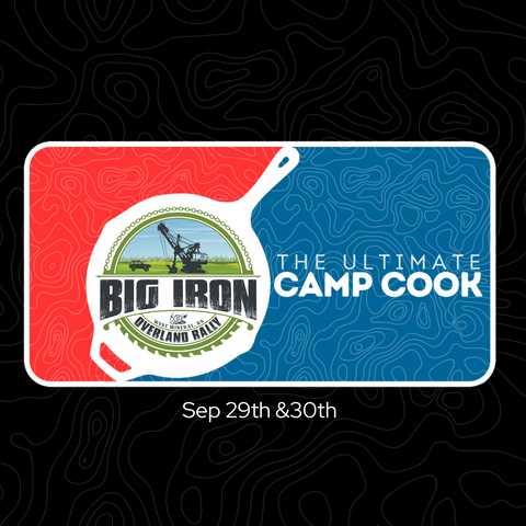The Ultimate Camp Cook - Big Iron Overland Rally